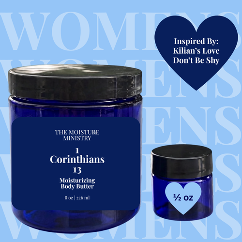 1 Corinthians 13 Body Butter--Inspired by Kilian's Love, Don't Be Shy